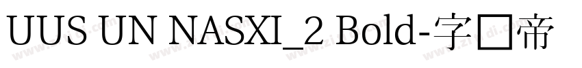 UUS UN NASXI_2 Bold字体转换